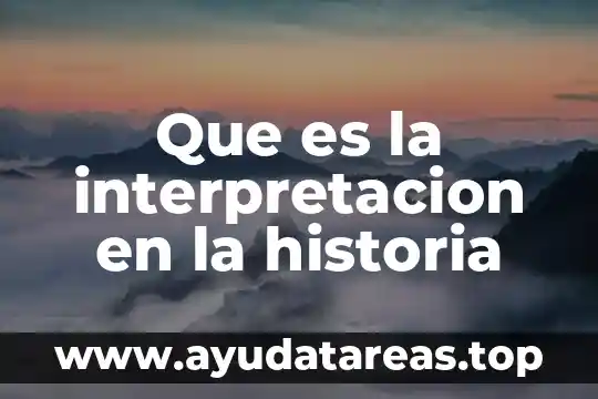 Que es la interpretacion en la historia