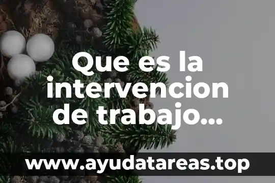 Que es la intervencion de trabajo social