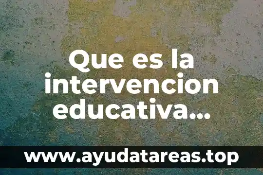 Que es la intervencion educativa trackid sp-006
