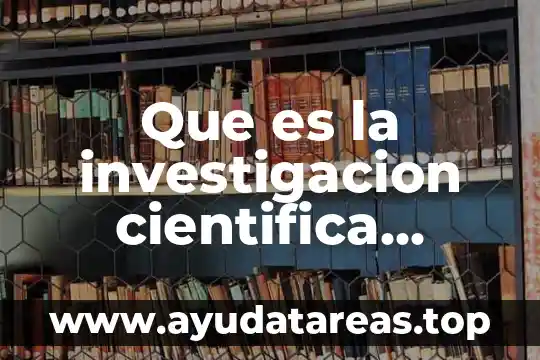 Que es la investigacion cientifica segun carlos sabino
