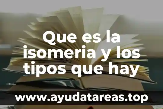 Año de publicación del libro Alexander: ¿qué hay detrás de su lanzamiento? 3 Que es la isomeria y los tipos que hay