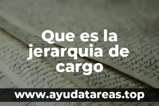 Qué es la jerarquía de matemáticas significado 4 Que es la jerarquia de cargo