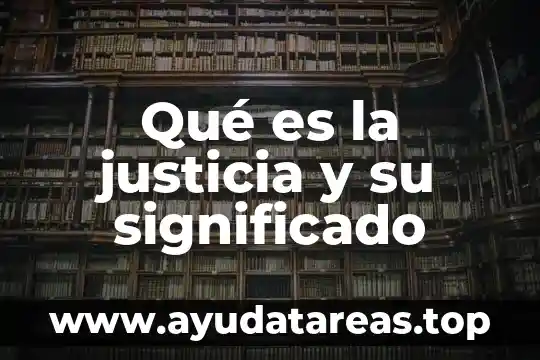 Resumen libro que es la justicia de hans kelsen 4 Qué es la justicia y su significado