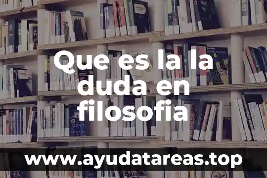 Qué es dilación en filosofía 8 Que es la la duda en filosofia