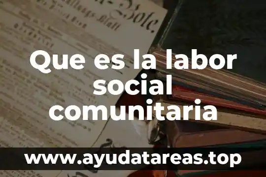 Que es la labor social comunitaria