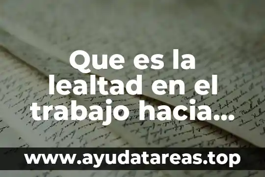 Qué es un jefe de wector en una comunidad 8 Que es la lealtad en el trabajo hacia su jefe