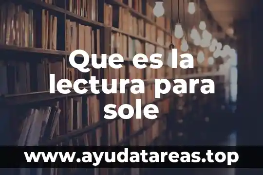 Que es la lectura para sole