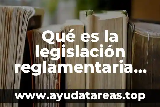 Qué es la legislación reglamentaria de títulos de crédito