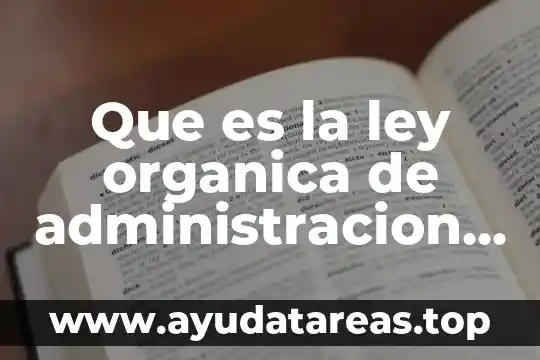 Que es la ley organica de administracion publica puebla