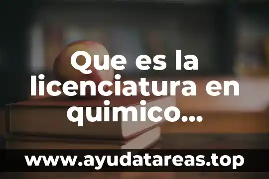 Que es la licenciatura en quimico farmaceutico