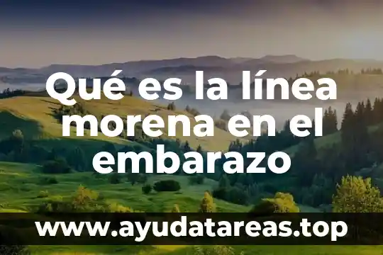Qué es bueno para calmar los ascos en el embarazo 6 Qué es la línea morena en el embarazo