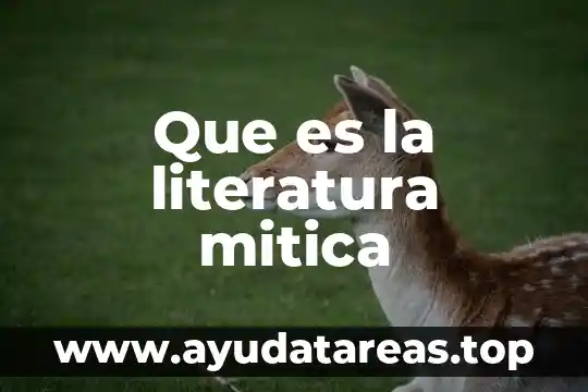 Que es un compuesto en literatura 8 Que es la literatura mitica