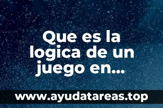 Que es la logica de un juego en educacion fisica