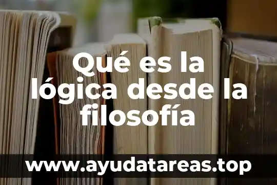 Que es alineacion desde la terapia familiar 4 Qué es la lógica desde la filosofía