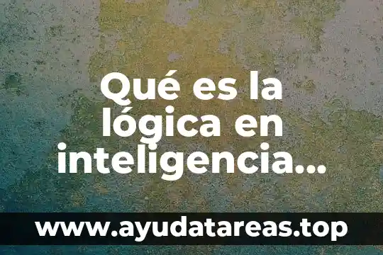 Qué es la lógica en inteligencia artificial