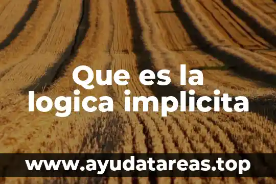 Que es el razonamiento abductivo en l贸gica 4 Que es la logica implicita