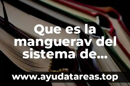 Que es la manguerav del sistema de refrigeracion