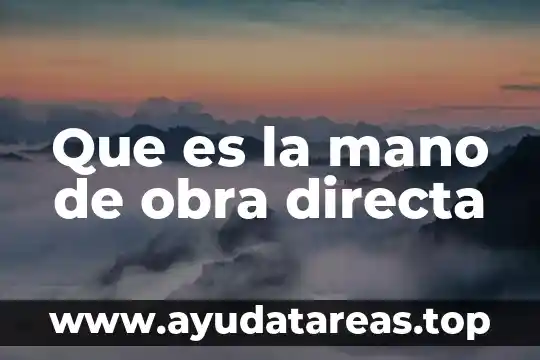 Que es la mano de obra directa