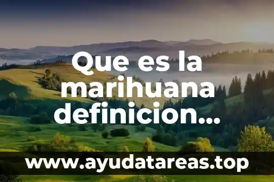 Que es la marihuana definicion corta