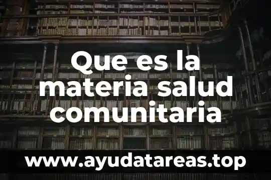 Que es la materia salud comunitaria