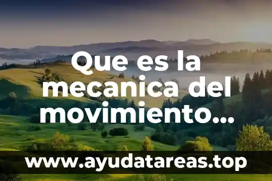 Que es el movimiento perpetuo del agua 7 Que es la mecanica del movimiento del cuerpo humano