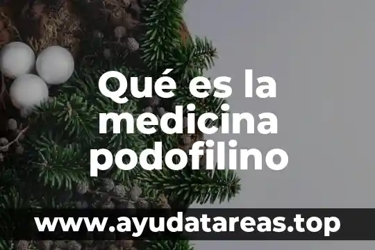 Qué es la medicina podofilino
