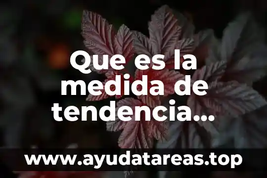 Que es el azar y su medida estadistica 6 Que es la medida de tendencia central moda