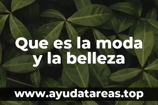 Que es la moda y la belleza