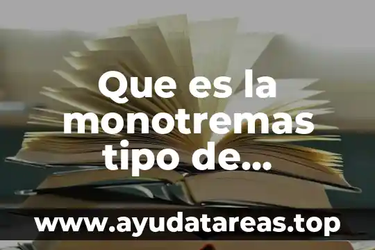 Que es la monotremas tipo de reproducción