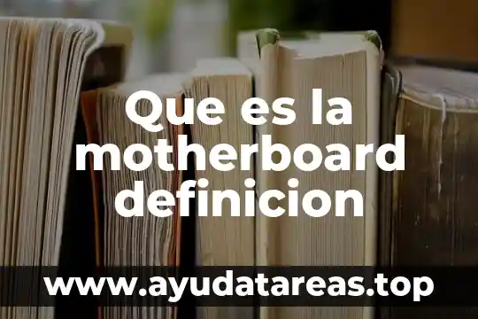Que es la motherboard definicion