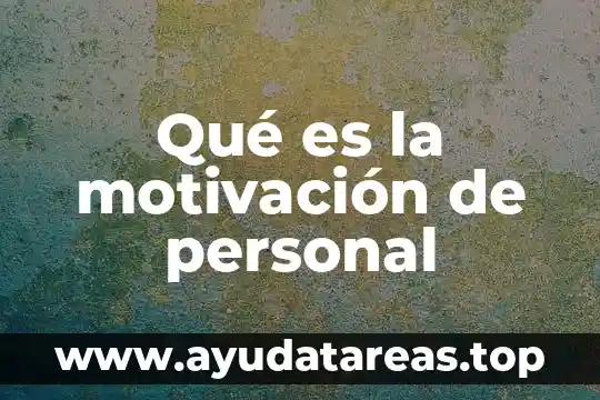 Qué es la motivación de personal