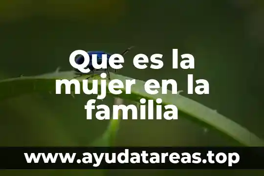 Que es ser una mujer pervertida 8 Que es la mujer en la familia