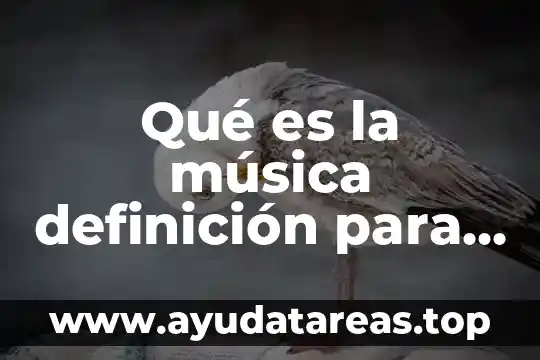 Qué es la música definición para niños