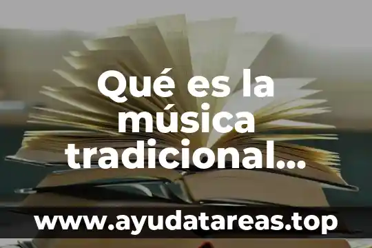 Que es claves de sol musica 8 Qué es la música tradicional folklórica