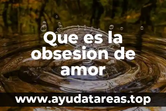 Que es el amor judio 7 Que es la obsesion de amor