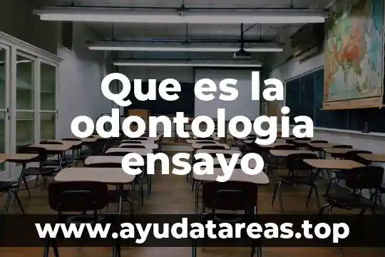 Que es mejor odontología o psicología 8 Que es la odontologia ensayo