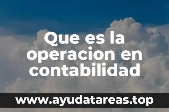 Que es implementación en contabilidad 5 Que es la operacion en contabilidad