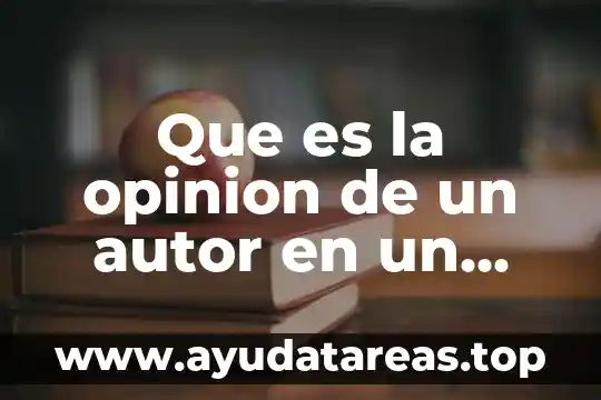 Que es un articulo de opinion cientifica 8 Que es la opinion de un autor en un articulo