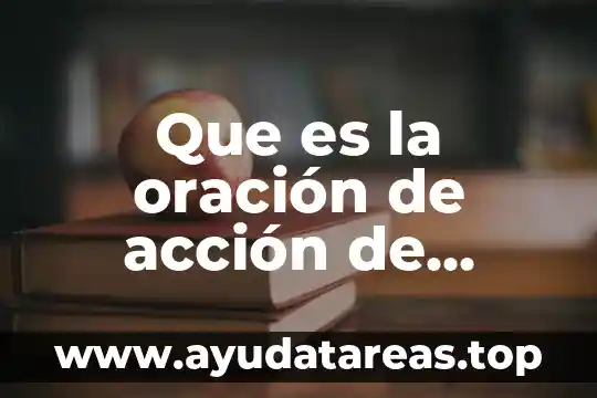 Que es la oración de acción de gracias