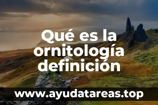 Qué es la ornitología definición