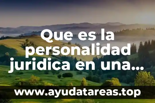 Que es ser una persona afiliada 7 Que es la personalidad juridica en una persona fisica