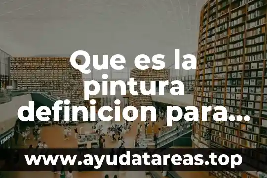 Que es la pintura definicion para niños