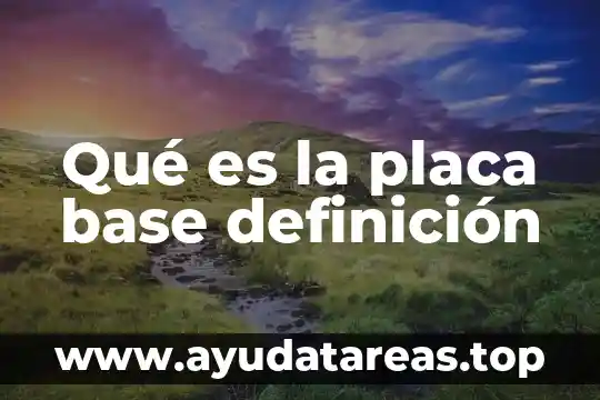 Qué es la placa base definición