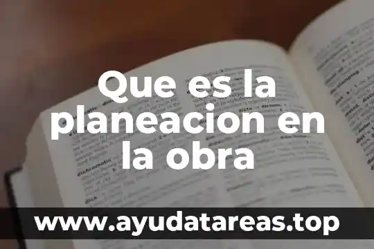 Que es la planeacion en la obra