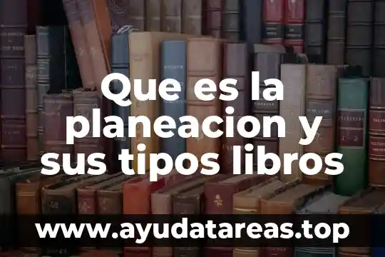 Que es la planeacion y sus tipos libros