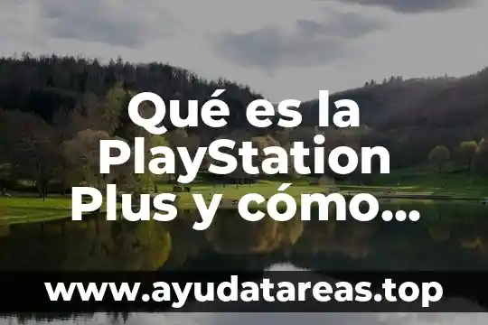 Qué es la PlayStation Plus y cómo pagarlo