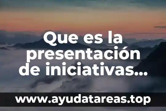 Que es la presentación de iniciativas en méxico