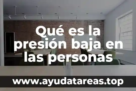 Qué es la presión baja en las personas