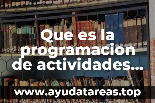 Que es notacion en programacion 5 Que es la programacion de actividades tema la migracion