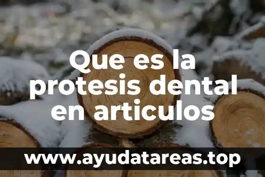 Que es la protesis dental en articulos